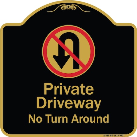 Signmission Designer Series-Private Driveway No Turn Around With Symbol, 18" x 18", BG-1818-9921 A-DES-BG-1818-9921